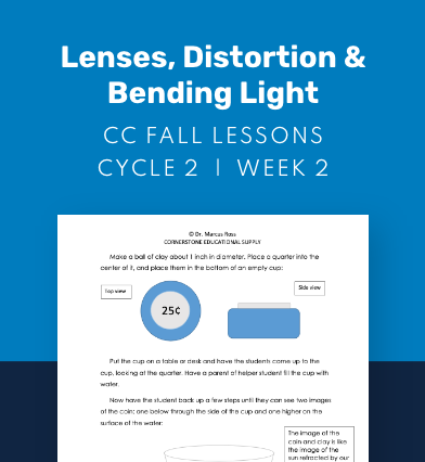 CC Cycle 2 Week 02 Lesson: Lenses, Distortion & Bending Light
