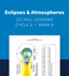 CC Cycle 2 Week 06 Lesson: Eclipses & Atmospheres