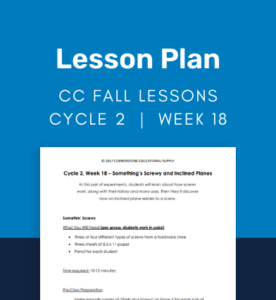 CC Cycle 2 Week 18 Lesson:  Something’s Screwy and Inclined Planes